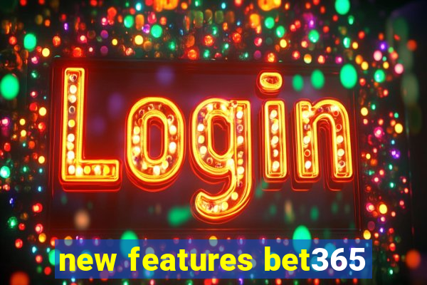 new features bet365